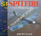 Book cover of Spitfire - A Living Legend / The Legend Lives On by FLACK, Jeremy 